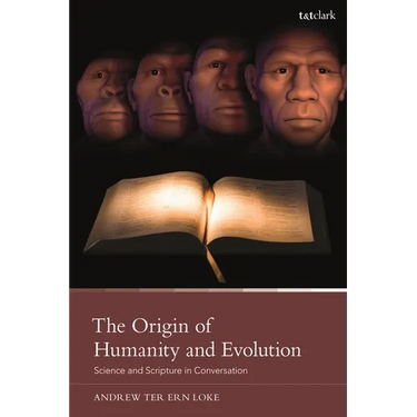 The Origin of Humanity and Evolution: Science and Scripture in Conversation