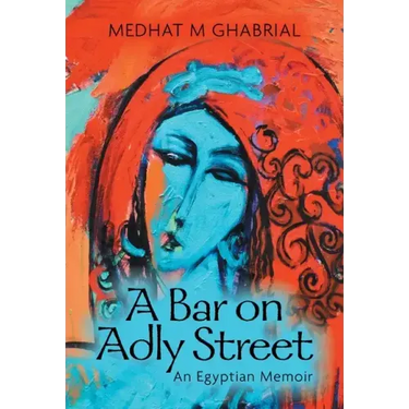 A Bar on Adly Street: An Egyptian Memoir