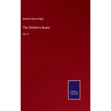 The Children's Bower: Vol. II