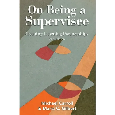 On Being a Supervisee: Creating Learning Partnerships