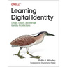 Learning Digital Identity: Design, Deploy, and Manage Identity Architectures
