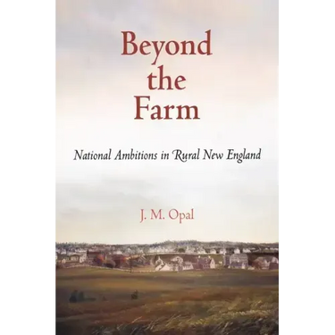 Beyond the Farm: National Ambitions in Rural New England