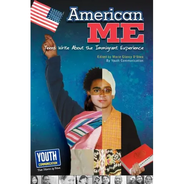 American Me: Teens Write about the Immigrant Experience