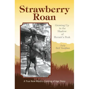 Strawberry Roan: Growing Up in the Shadow of Hermit's Peak