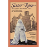 Sister Rose: Her Life and Her Work and The Mass of Reparation