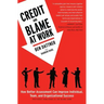 Credit and Blame at Work: How Better Assessment Can Improve Individual, Team and Organizational Success