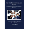How to Become Socially Savvy: Lesson Plans for Those Who Wish to Present Workshops