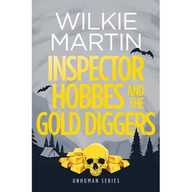 Inspector Hobbes and the Gold Diggers: (Unhuman III) Comedy Crime Fantasy - Large Print