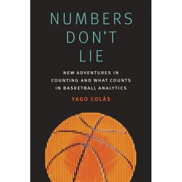 Numbers Don't Lie: New Adventures in Counting and What Counts in Basketball Analytics