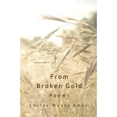 From Broken Gold: Poems
