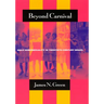 Beyond Carnival: Male Homosexuality in Twentieth-Century Brazil