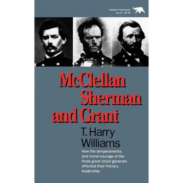 McClellan, Sherman, and Grant