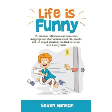 Life is Funny: Adult comedy book filled with funny short stories about the humorous world we live in