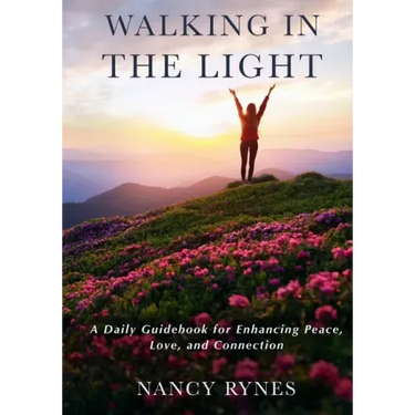 Walking in the Light: A Daily Guidebook for Enhancing Peace, Love, and Connection