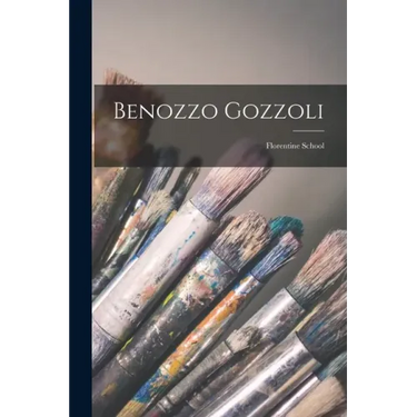 Benozzo Gozzoli: Florentine School