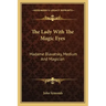 The Lady with the Magic Eyes: Madame Blavatsky, Medium and Magician