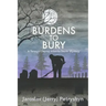 Burdens to Bury