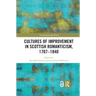 Cultures of Improvement in Scottish Romanticism, 1707-1840