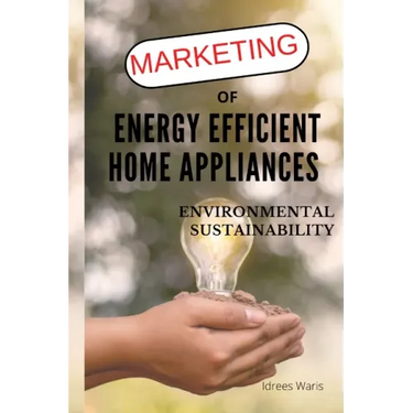 Marketing of Energy Efficient Home Appliances - Environmental Sustainability