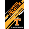 Tennessee Volunteers Trivia Quiz Book: The One With All The Questions