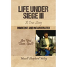 Life Under Siege III: A True Story: Innocent and Incarcerated