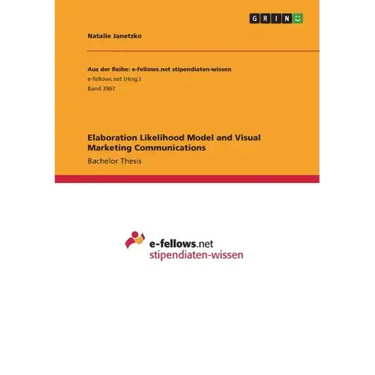 Elaboration Likelihood Model and Visual Marketing Communications