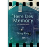 Here Lies Memory: A Pittsburgh Novel