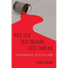 Red Sea-Red Square-Red Thread: A Philosophical Detective Story