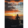Joyful Chaos and Little Miracles: An Autobiography