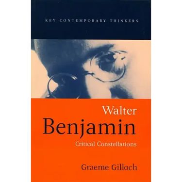 Walter Benjamin: Critical Constellations