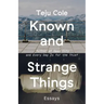 Known and Strange Things: Essays
