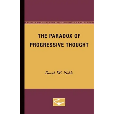 The Paradox of Progressive Thought