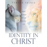 Identity in Christ: Seeing Yourself the Way God Sees You