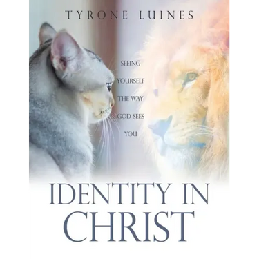 Identity in Christ: Seeing Yourself the Way God Sees You