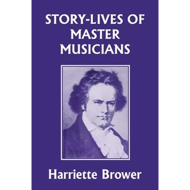Story-Lives of Master Musicians (Yesterday's Classics)