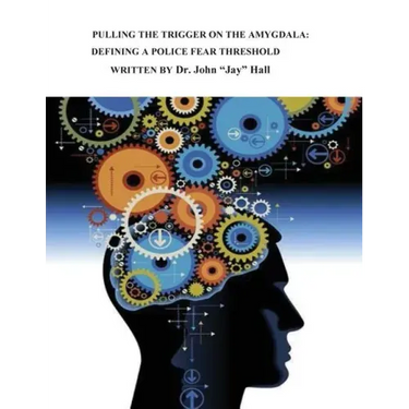 Pulling the Trigger on the Amygdala: Defining a Police Fear Threshold