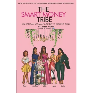 The Smart Money Tribe: An African Woman's Guide to Making Bank