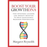 Boost Your GrowthDNA: How Strategic Leaders Use Growth Genetics to Drive Sustainable Business Performance