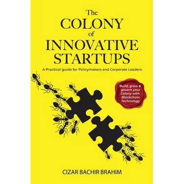 The Colony of Innovative Startups: A Practical Guide for Policymakers and Corporate Leaders