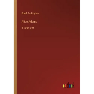 Alice Adams: in large print