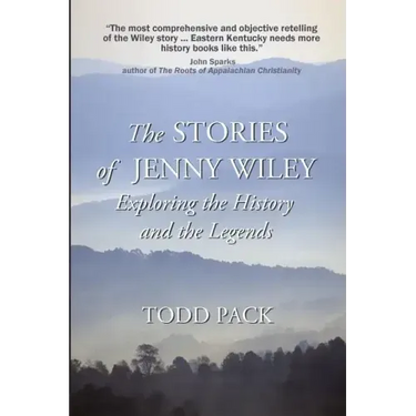 The Stories of Jenny Wiley: Exploring the History and the Legends