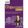 The Organized Admin: Leverage Your Unique Organizing Style to Create Systems, Reduce Overwhelm, and Increase Productivity