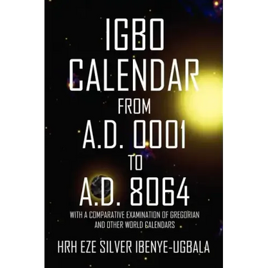 Igbo Calendar from A.D. 0001 to A.D. 8064