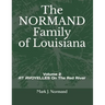 The NORMAND Family Of Louisiana: Volume 2/ AT AVOYELLES On The Red River