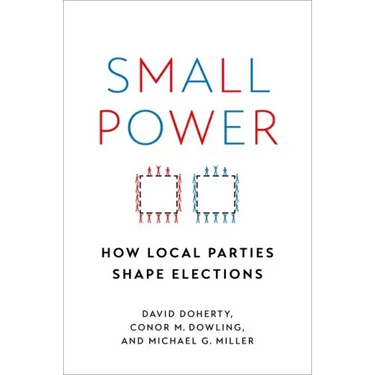 Small Power: How Local Parties Shape Elections