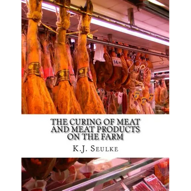 The Curing of Meat and Meat Products On The Farm
