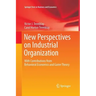 New Perspectives on Industrial Organization: With Contributions from Behavioral Economics and Game Theory
