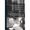 The Seven Books Of Paulus Aegineta: Translated From The Greek. With A Commentary Embracing A Complete View Of The Knowledge Possessed By The Greeks, R