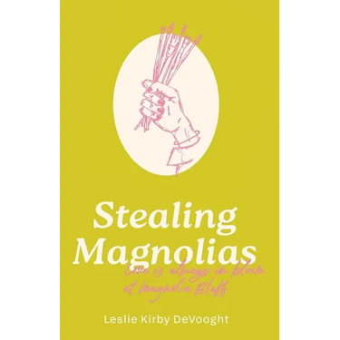 Stealing Magnolias