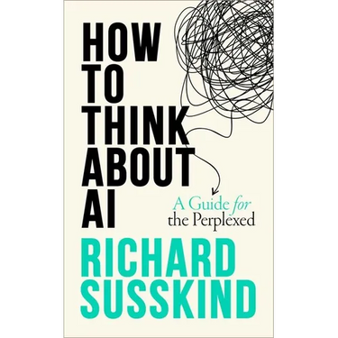 How to Think about AI: A Guide for the Perplexed